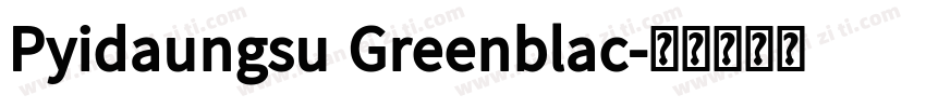 Pyidaungsu Greenblac字体转换